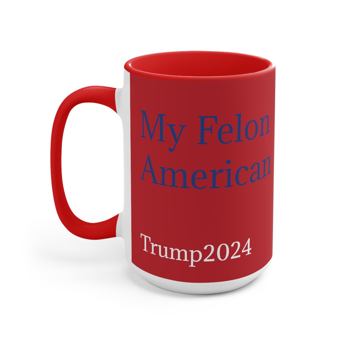 "My Felon American Trump 2024" Mug